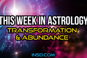 This Week In Astrology – Transformation & Abundance