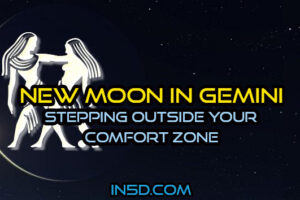 New Moon In Gemini – Stepping Outside Your Comfort Zone