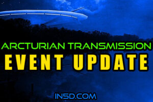 Arcturian Transmission – Event Update