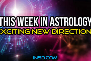 This Week In Astrology – Exciting New Directions