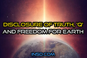 Disclosure of Truth, ‘Q’ And Freedom For Earth