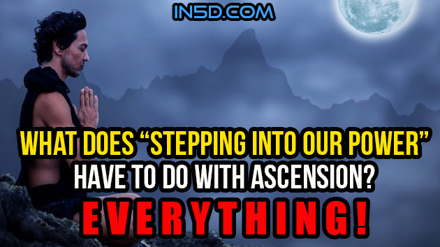 What Does “Stepping Into Our Power” Have To Do With Ascension?