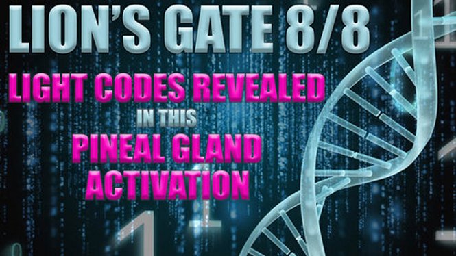 Lions Gate 8/8 Light Codes Revealed In This Pineal Gland Activation