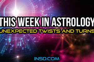This Week In Astrology – Unexpected Twists And Turns