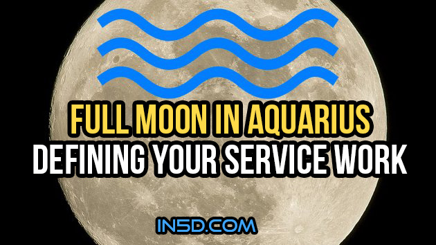 Full Moon In Aquarius: Defining Your Service Work