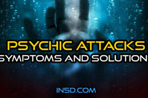 Psychic Attacks – Symptoms And Solutions