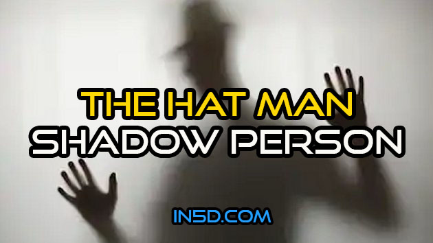 The Hat Man Shadow Person
