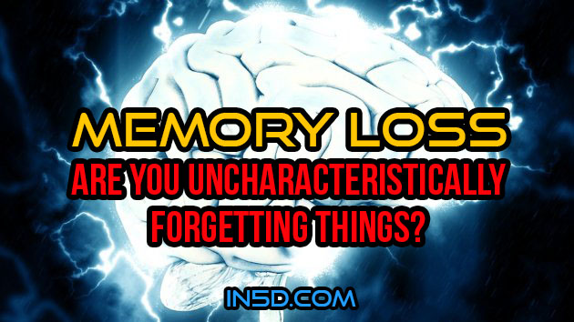 Memory Loss - Are You Uncharacteristically Forgetting Things?