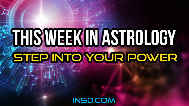 This Week In Astrology - Step Into Your Power