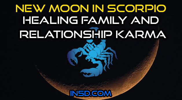 New Moon In Scorpio: Healing Family & Relationship Karma
