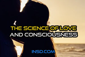 The Science Of Love, The Evolution Of Consciousness, And The Higgs Field