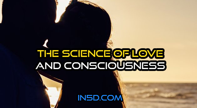 The Science Of Love, The Evolution Of Consciousness