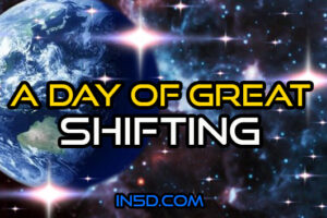 A Day Of Great Shifting!