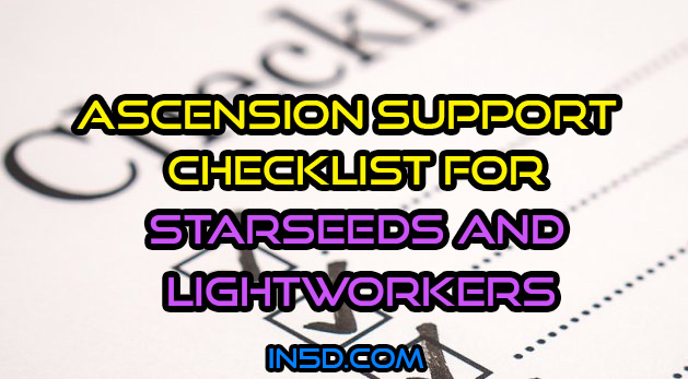 Ascension Support Checklist For Starseeds And Lightworkers