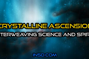 Crystalline Ascension ~ Interweaving Science and Spirit