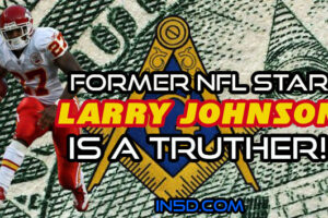 Former NFL Star Larry Johnson Is A TRUTHER!