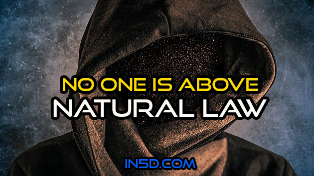 No One Is Above Natural Law
