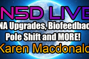 DNA Upgrades, Biofeedback, Pole Shift and MORE! In5D Live with Karen Macdonald