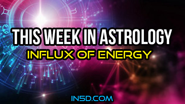 This Week In Astrology - Influx Of Energy