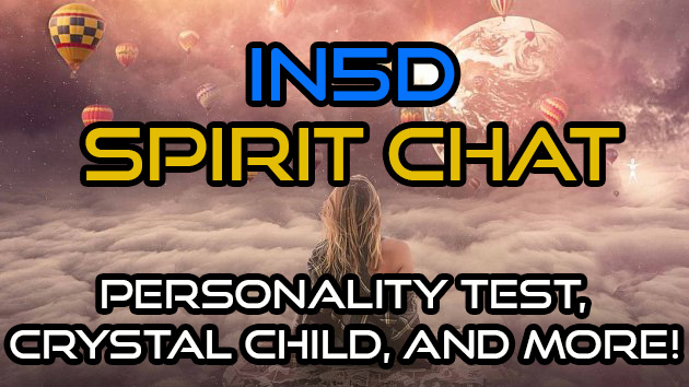 Spirit Chat - Personality Test, Crystal Child, and MORE!