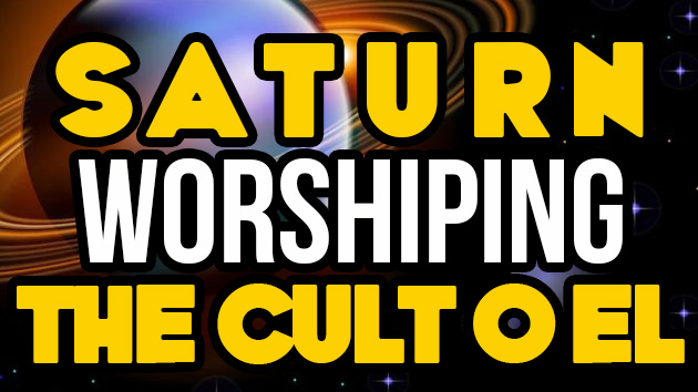 Saturn - Worshiping The Cult Of EL