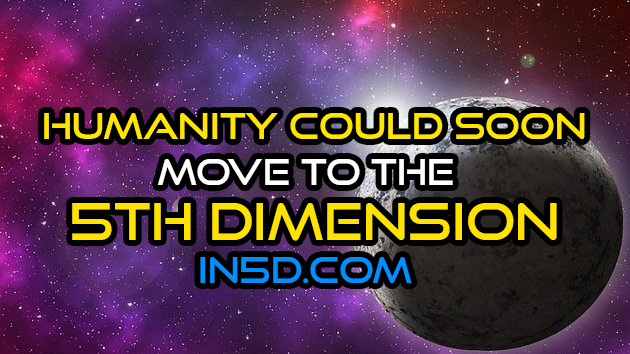 Humanity Could Soon Move To The 5th Dimension