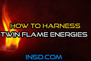 How To Harness Twin Flame Energies