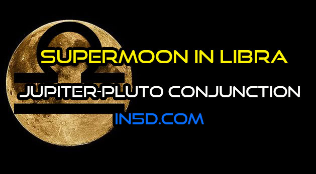 Supermoon In Libra & Jupiter - Pluto Conjunction