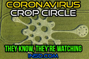 Coronavirus Crop Circle – They KNOW, They’re WATCHING!