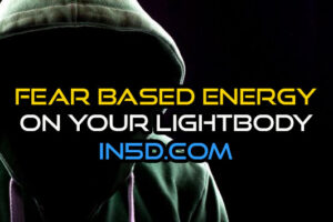 Fear Based Energy On Your Lightbody