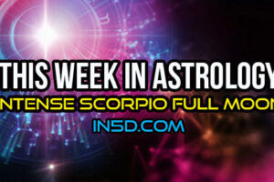 This Week In Astrology – Intense Scorpio Full Moon