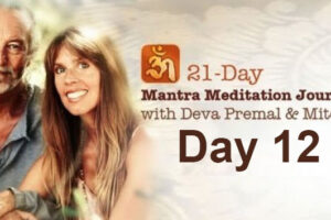 Deva Premal & Miten: 21-Day Mantra Meditation Journey – Day 12