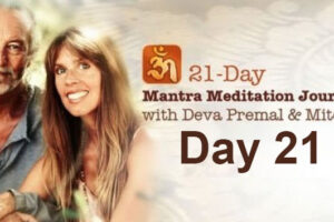 Deva Premal & Miten: 21-Day Mantra Meditation Journey – Day 21
