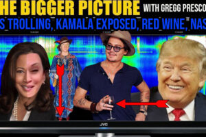 The BIGGER Picture with Gregg Prescott – POTUS Trolling, Kamala Exposed, Red Wine, & NASA BS
