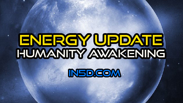 Energy Update - Humanity Awakening