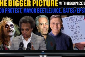 The BIGGER Picture with Gregg Prescott – Mayor Beetlejuice, Gates Epstein Connection, Pedo Protest