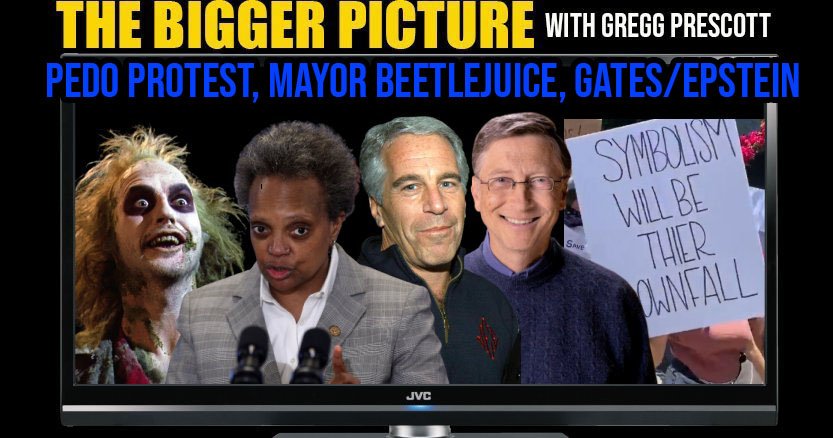 Mayor Beetlejuice, Gates Epstein Connection, Pedo Protest - The BIGGER Picture with Gregg Prescott