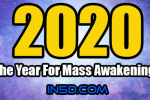2020 – The Year For Mass Awakening