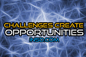 Challenges Create Opportunities
