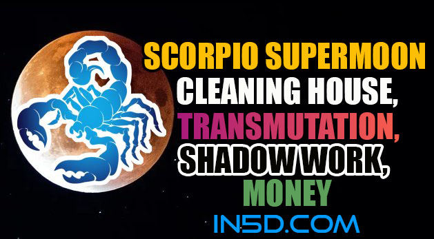 Scorpio Supermoon - Cleaning House, Transmutation, Shadow Work, Money