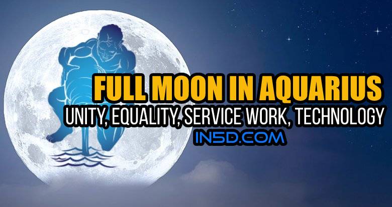 Full Moon In Aquarius: Unity, Equality, Service Work, Technology 