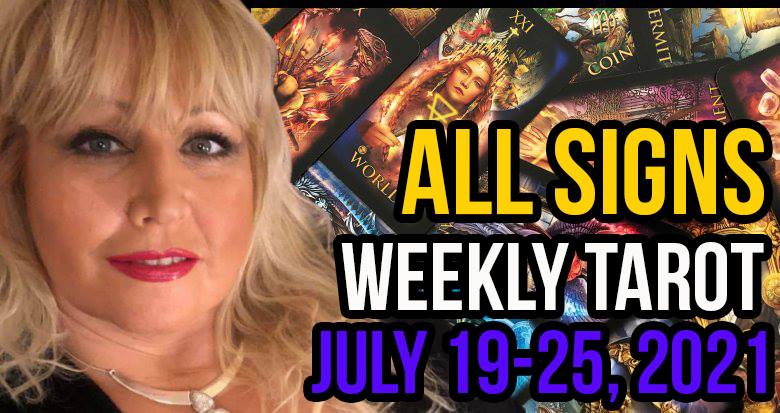 Weekly Tarot Card Reading July 19-25, 2021 by Alison Janes All Signs