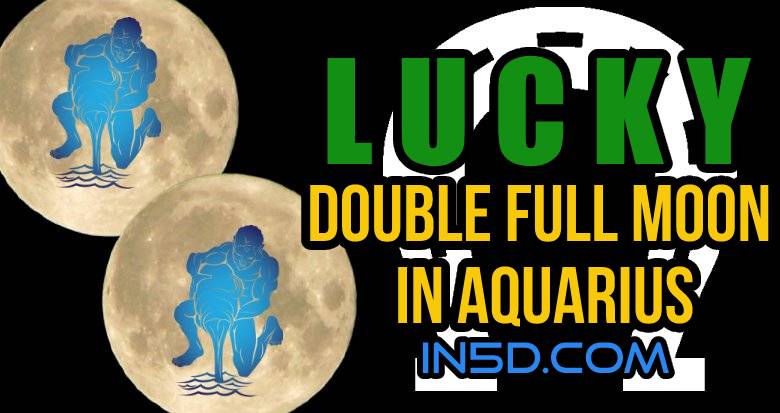 Lucky Double Full Moon In Aquarius August 22, 2021 