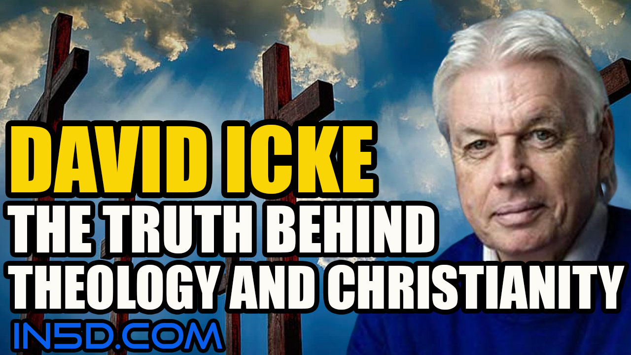 David Icke: The Truth Behind Theology and Christianity