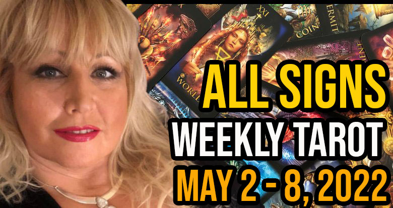 Weekly Tarot Card Reading May 2-8, 2022 by Alison Prescott All Signs