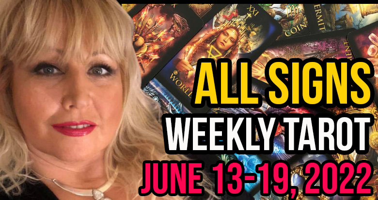 Weekly Tarot Card Reading June 13-19, 2022 by Alison Prescott All Signs