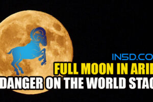 Full Moon In Aries – Danger On The World Stage