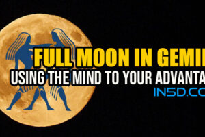 Full Moon In Gemini – Using The Mind To Your Advantage