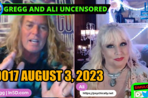 PsychicAlly and Gregg In5D LIVE and UNCENSORED #0017 August 3, 2023
