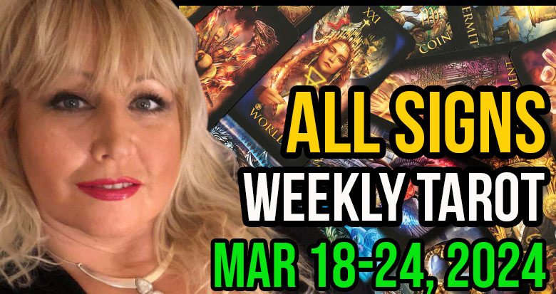 March 18-24, 2024 In5D Free Weekly Tarot PsychicAlly Astrology Predictions